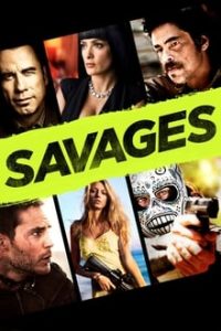 Download Savages (2012) Dual Audio (Hindi-English) 480p [500MB] || 720p [1.1GB] || 1080p [2.83GB]