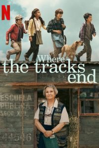 Download Where the Tracks End (2023) Dual Audio {English-Spanish} WEB-DL 480p [310MB] || 720p [860MB] || 1080p [2GB]