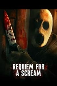 Download Requiem for a Scream (2022) (English) WeB-DL 480p [240MB] || 720p [650MB] || 1080p [1.4GB]