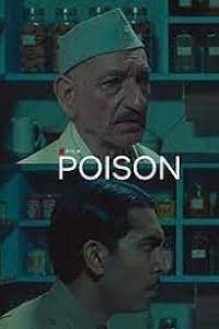 Download Poison (2023) Dual Audio (Hindi-English) WeB-DL 480p [60MB] || 720p [165MB] || 1080p [390MB]