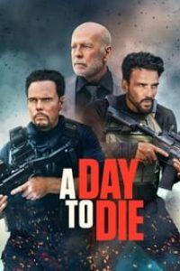 Download A Day to Die (2022) {English With Subtitles} 480p [400MB] || 720p [850MB]