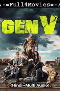 Download Gen V Season 1 [E03 Added] (Hindi-English) WeB-DL 480p [200MB] || 720p [500MB] || 1080p [1.1GB]