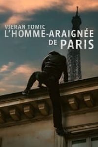 Download Vjeran Tomic: The Spider-Man Of Paris (2023) {English-French} WEB-DL 480p [300MB] || 720p [800MB] || 1080p [1.9GB]