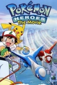 Download Pokémon Heroes (2002) Dual Audio (Hindi-English) 480p [300MB] || 720p [700MB] || 1080p [2.1GB]