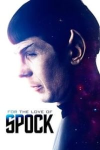 Download For the Love of Spock (2016) {English With Subtitles} 480p [450MB] || 720p [950MB] || 1080p [2.14GB]