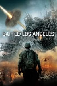 Download Battle Los Angeles (2011) Dual Audio {Hindi-English} 480p [400MB] || 720p [1.2GB] || 1080p [3GB]