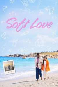 Download Soft Love (2024) {English} BluRay 720p [1GB] || 1080p [2.1GB]